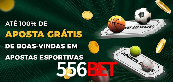 556Bet Ate 100% de Aposta Gratis